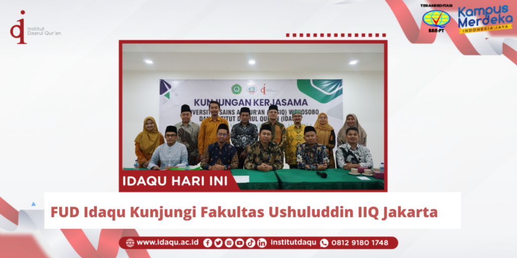 IAT IDAQU Mengikuti Kunjungan Kerjasama Fakultas Ushuluddin ke IIQ Jakarta